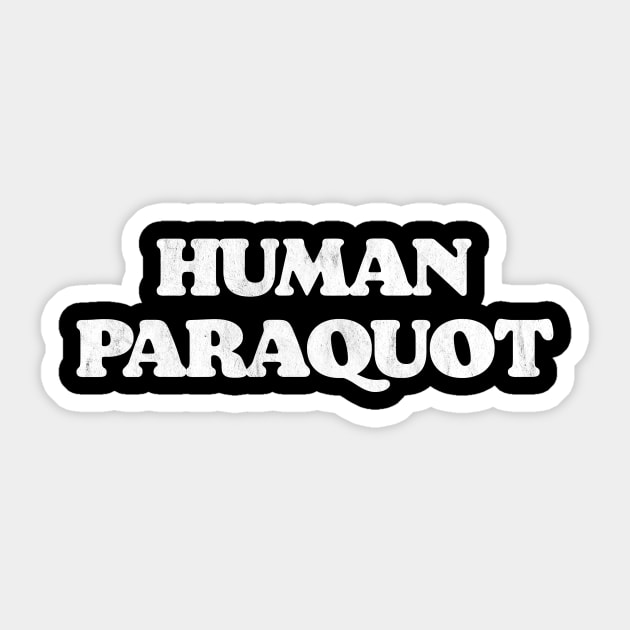 Human Paraquat Funny Big Lebowski Quote Minimalist Vintage Sticker by GIANTSTEPDESIGN